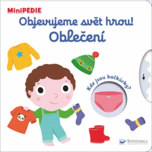 Objevujeme svět hrou! Oblečení -- MiniPEDIE - Choux Nathalie