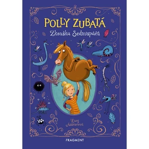 Polly Zubatá - Zkouška Sedmispáčů - Astnerová Lucy