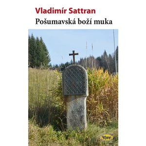 Pošumavská boží muka - Vladimír Sattran