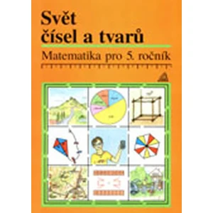Svět čísel a tvarů - Pracovní sešit (Matematika pro 5. roč. ZŠ)