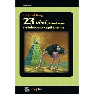 23 věcí, které vám neřeknou o kapitalismu - Ha-Joo Chang