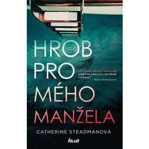 Hrob pro mého manžela - Catherine Steadmanová