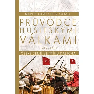 Průvodce husitskými válkami - Petr Vokáč, Martin Pitro