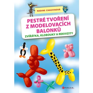 Pestré tvoření z modelovacích balonků - Chauvinová Nadine