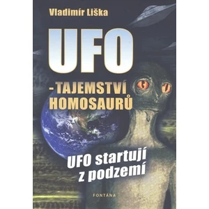 UFO - Tajemství Homosaurů, UFO startují z podzemí - Vladimír Liška