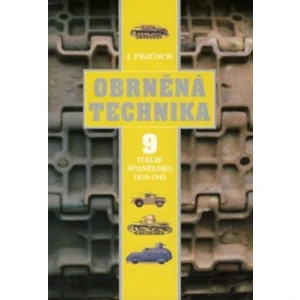 Obrněná technika 9. Itálie Španělsko 1919-1945 - Pejčoch Ivo