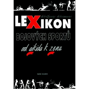 Lexikon bojových sportů od aikida k zenu - Weinmann Wolfgang