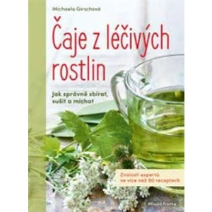 Čaje z léčivých rostlin - Michaela Girschová