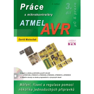 Práce s mikrokontroléry Atmel AVR -- 3. díl - edice uP a praxe 2.vydání