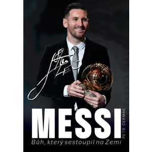 Messi - Bůh, který sestoupil na Zemi - Petr Čermák