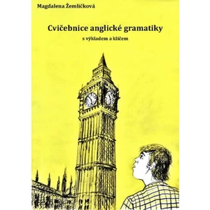 Cvičebnice anglické gramatiky s výkladem a klíčem - Žemličková Magdalena