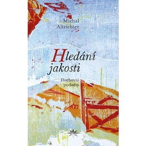 Hledání jakosti - Michal Altrichter
