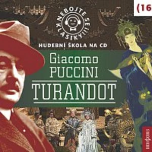 Nebojte se klasiky 16 - Giacomo Puccini: Turandot - CD