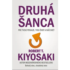 Druhá šanca - Kiyosaki Robert T. [E-kniha]