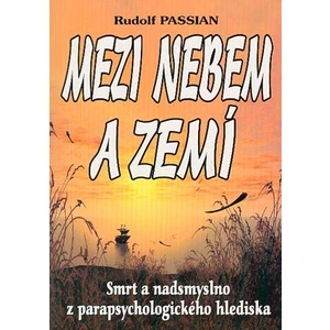 Mezi nebem a zemí -- Smrt a nadsmyslno z parapsych.