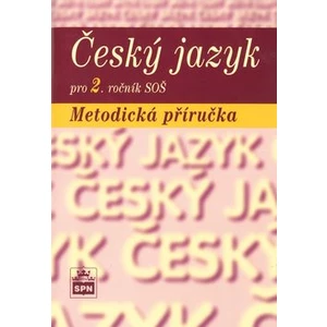 Český jazyk pro 2. ročník SOŠ Metodická příručka