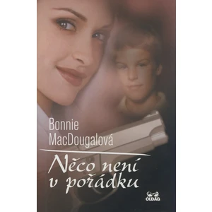 Něco není v pořádku - MacDougalová Bonnie