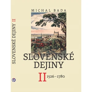 Slovenské dejiny II 1526 - 1780 - Michal Bada