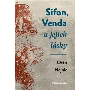 Sifon, Venda a jejich lásky - Hejnic Otto