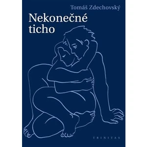 Nekonečné ticho - Zdechovský Tomáš