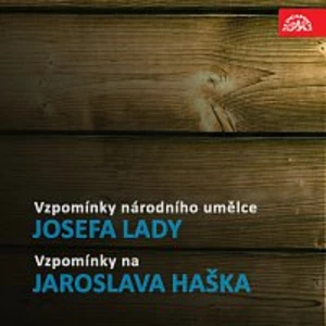Vzpomínky národního umělce Josefa Lady / Vzpomínky na Jaroslava Haška [Audio-kniha ke stažení]