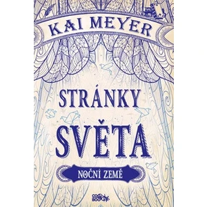 Stránky světa - Noční země - Kai Meyer