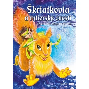 Škriatkovia a rytierske cnosti - Majchráková Svetlana