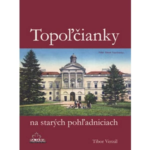 Topoľčianky na starých pohľadniciach - Tibor Verzál
