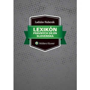 Lexikón právnych dejín Slovenska - Ladislav Hubenák