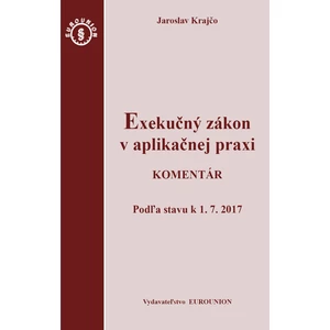 Exekučný zákon v aplikačnej praxi - Jaroslav Krajčo