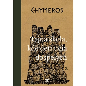 Chymeros Tajné miesto, kde deti učia dospelých - Daniel Hevier