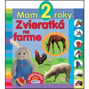 Mám 2 roky Zvieratká na farme