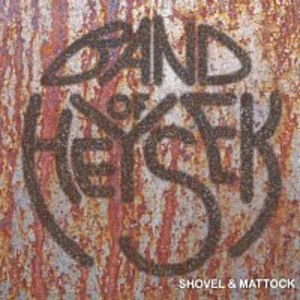 Band Of Heysek – Shovel & Mattock LP