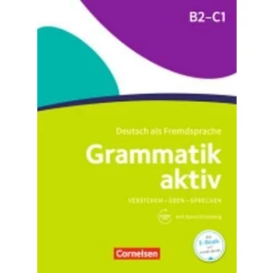 Grammatik aktiv B2-C1 Üben, Hören, Sprechen: Übungsgrammatik mit Audio-Download