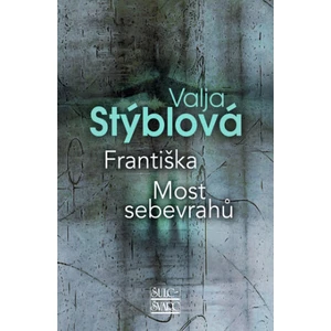 Františka / Most sebevrahů - Valja Stýblová