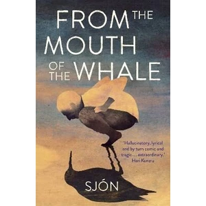 From the Mouth of the Whale - Sjón