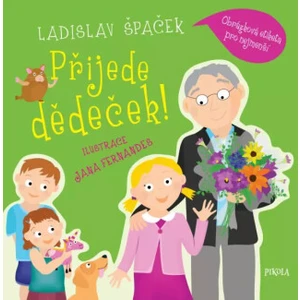 Přijede dědeček! Obrázková etiketa pro nejmenší - Ladislav Špaček