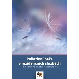 Paliativní péče v rezidenčních službách - Karolína Pechová, Matěj Lejsal