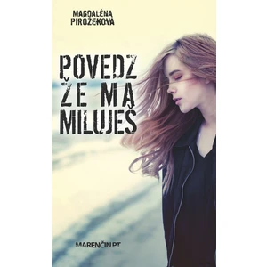 Povedz že ma miluješ - Magdaléna Pirožeková