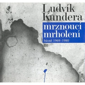 Mrznoucí mrholení - Ludvík Kundera