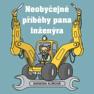 Pavel Zedníček – Klárová: Neobyčejné příběhy pana inženýra