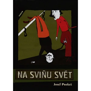 Na sviňu svět - Prokeš Josef