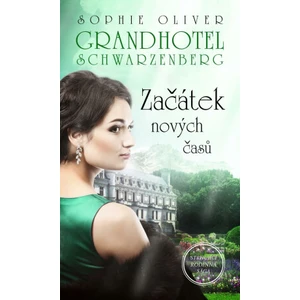 Grandhotel Schwarzenberg - Začátek nových časů - Oliver Sophie