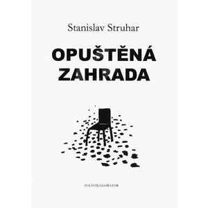 Opuštěná zahrada - Struhar Stanislav