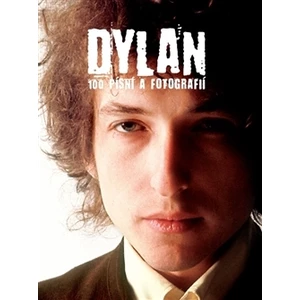 100 písní a fotografií - Dylan Bob [E-kniha]