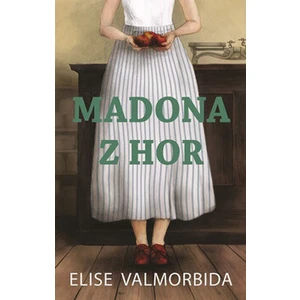 Madona z hor - Valmorbida Elise