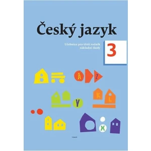 Český jazyk - učebnice pro 3. ročník - Dagmar Chroboková, Zdeněk Topil, Kristýna Tučková
