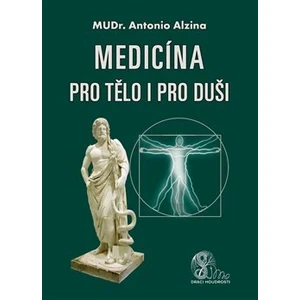 Medicína pro tělo i pro duši - Alzina Antonio