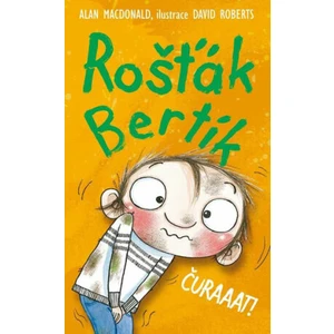 Rošťák Bertík – Čůraaat! - Alan MacDonald