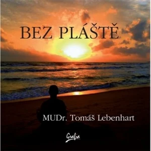 Bez plášte - Lebenhart Tomáš